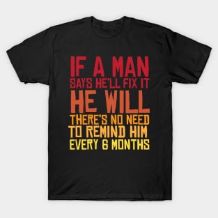 If A Man Says He'll Fix it He Will Funny Fathers Day T-Shirt